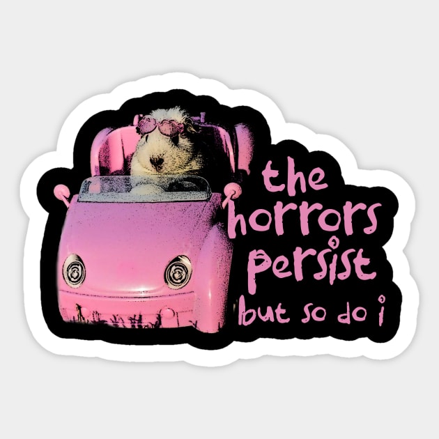 The Horrors Persist But So Do I Tee - White Funny Unisex T-Shirt with  Pink Hamster - Funny Gift for Her - Meme Funny Text Sticker by Y2KERA